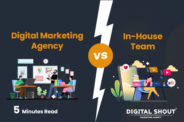 advantages of hiring a digital marketing agency why it beats an in house team digital shout